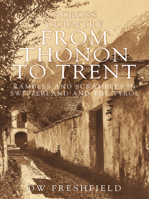 Title details for Across the Country from Thonon to Trent by Douglas Freshfield - Available